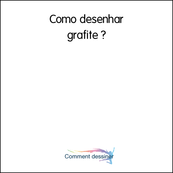 Como desenhar grafite